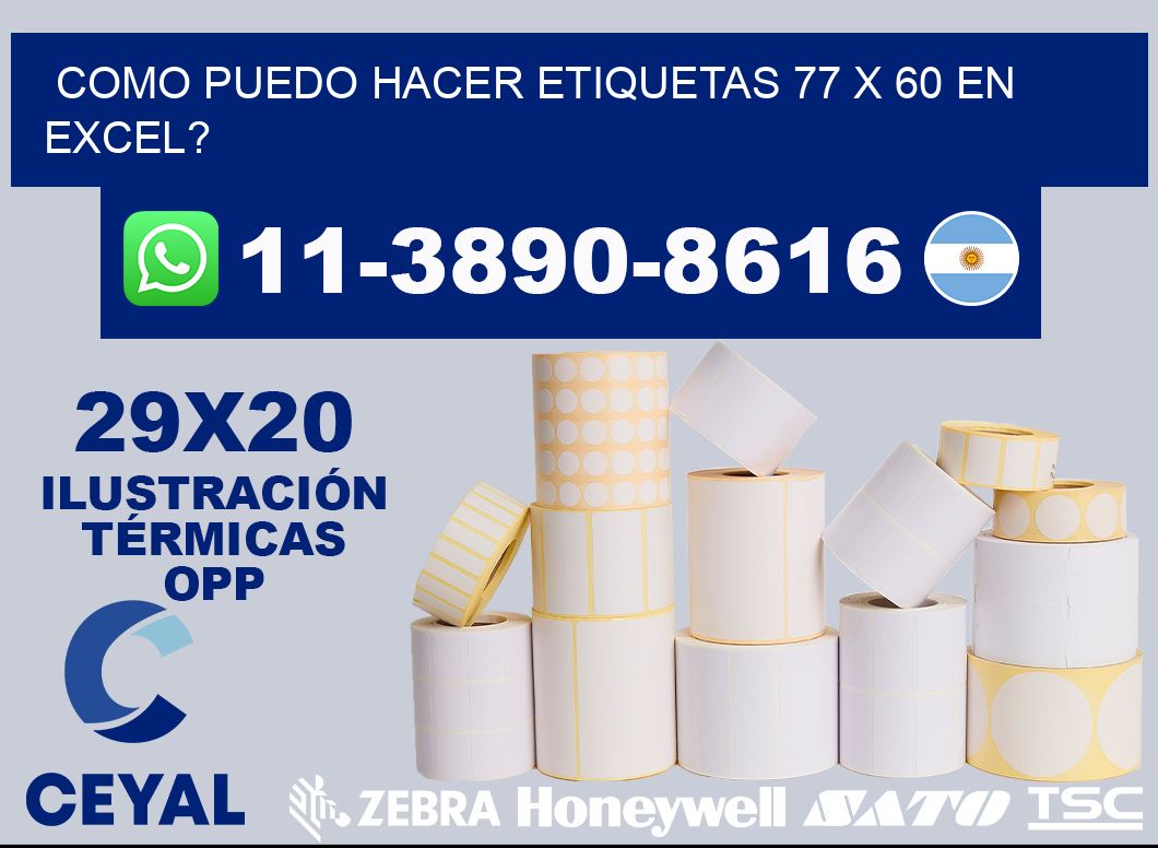 como puedo hacer etiquetas 77 x 60 en excel?