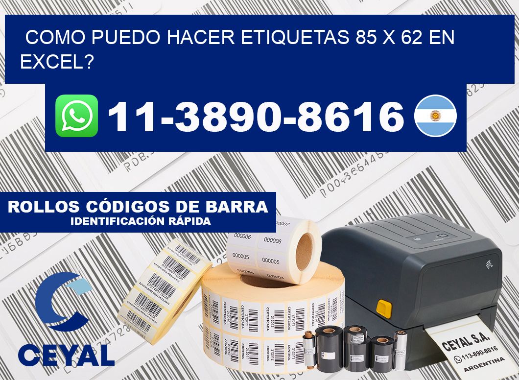 como puedo hacer etiquetas 85 x 62 en excel?