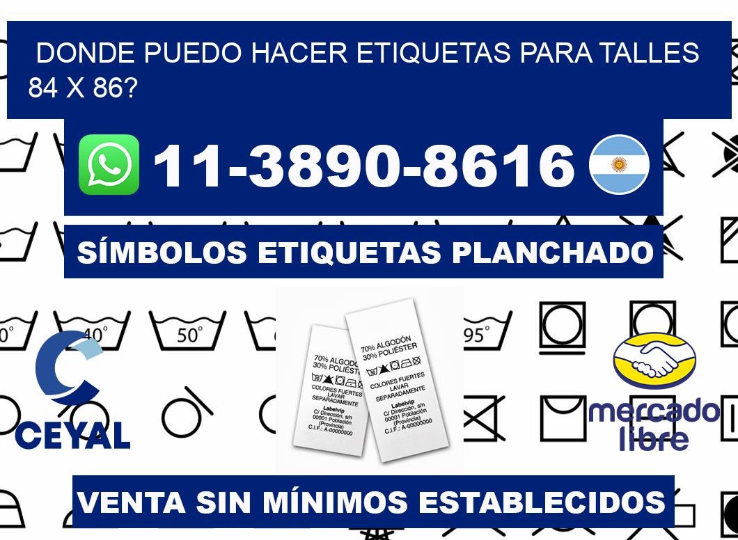 donde puedo hacer etiquetas para talles 84 x 86?