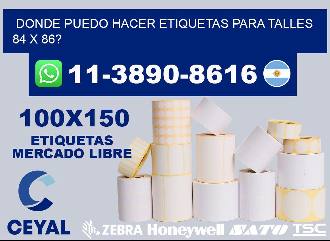donde puedo hacer etiquetas para talles 84 x 86?